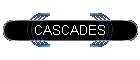 CASCADES